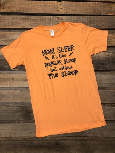 Mom Sleep Graphic Tee